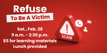 Banner with red background including yield icon warning, "Scam." Banner includes "Refuse to be a victim" community well-being training on Saturday, Feb. 28 from 9 a.m. until 2:30 p.m. A $5 fee covers learning materials, and lunch will be provided.